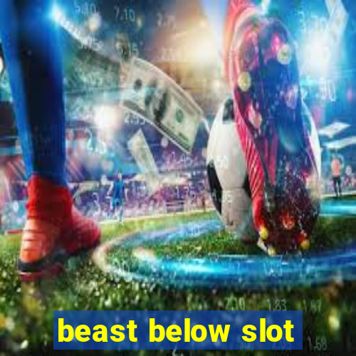 beast below slot