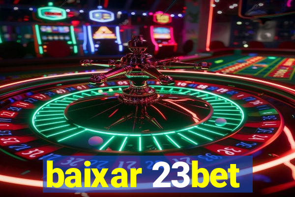 baixar 23bet