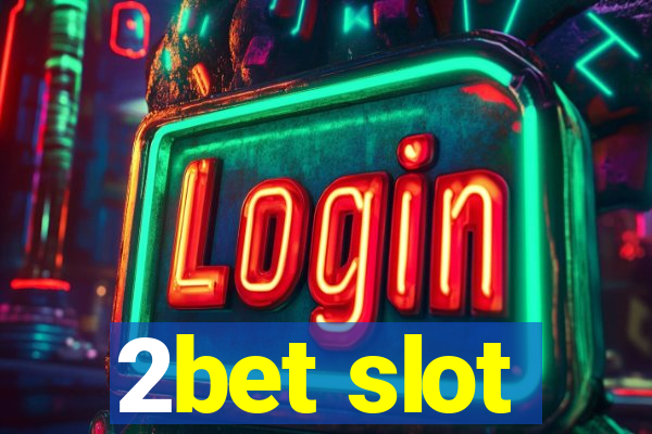 2bet slot