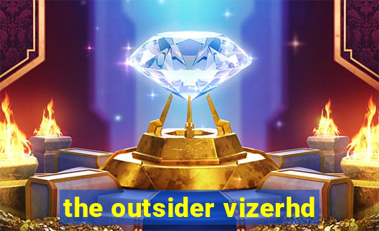 the outsider vizerhd