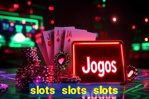 slots slots slots for fun free