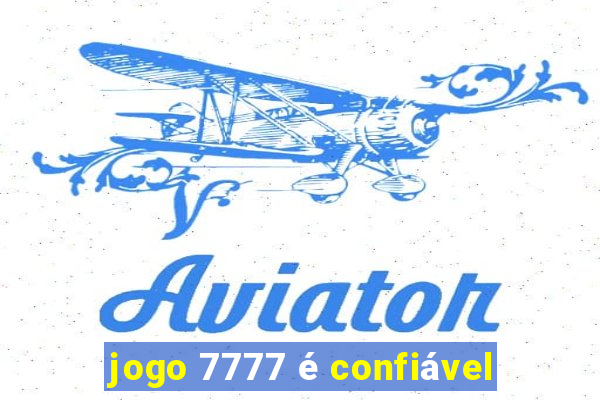 jogo 7777 é confiável