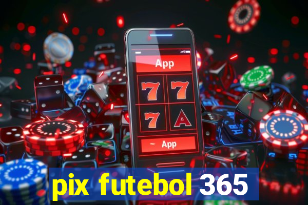 pix futebol 365