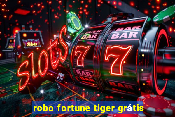 robo fortune tiger grátis