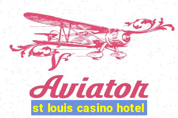 st louis casino hotel