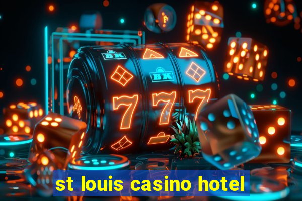 st louis casino hotel