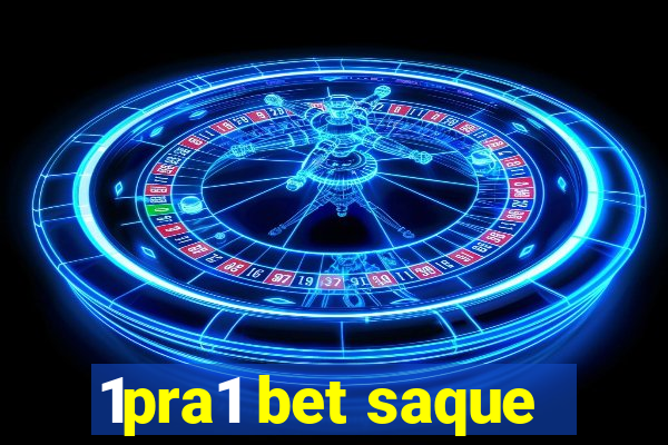 1pra1 bet saque