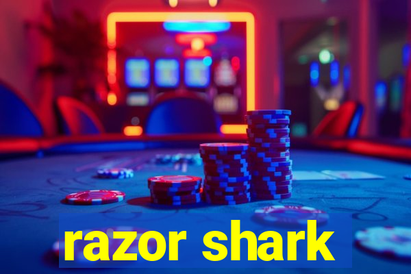 razor shark