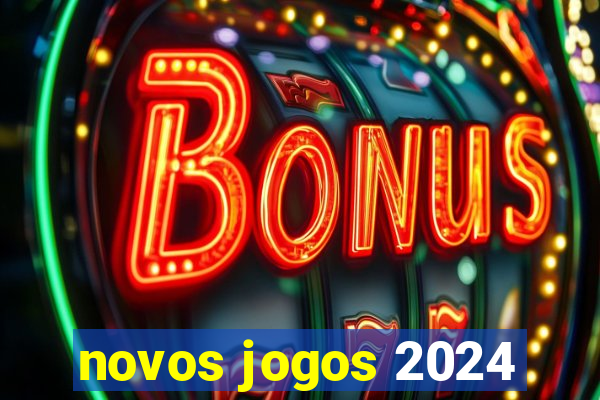 novos jogos 2024