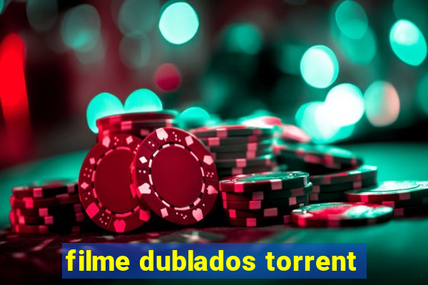 filme dublados torrent