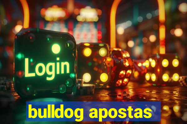 bulldog apostas