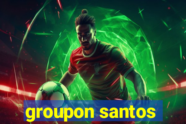 groupon santos