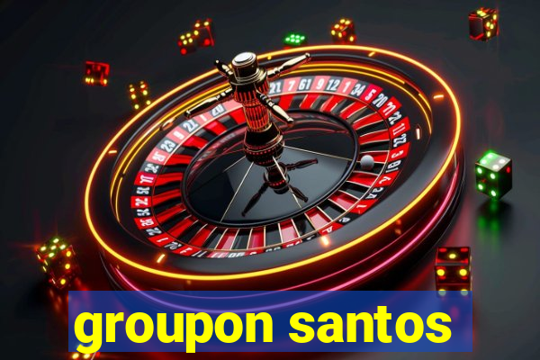 groupon santos