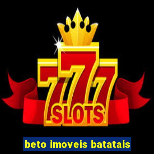 beto imoveis batatais