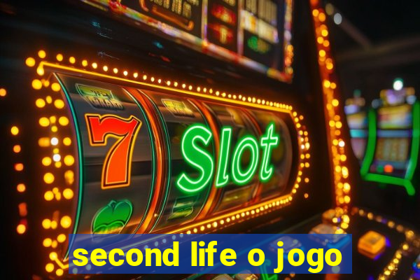 second life o jogo