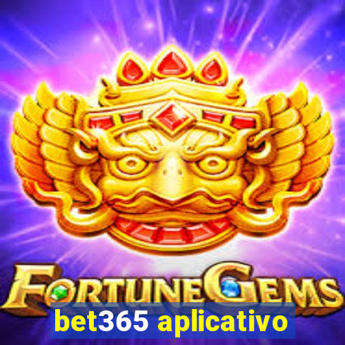 bet365 aplicativo