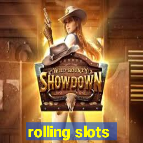 rolling slots