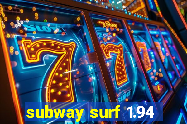 subway surf 1.94