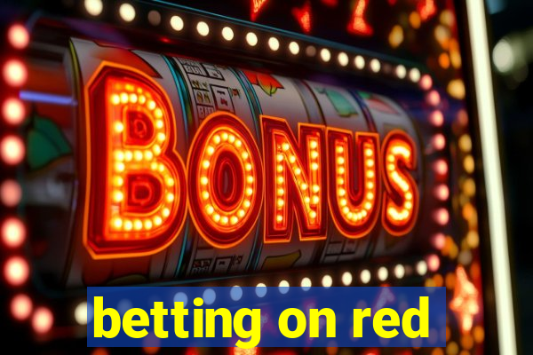 betting on red