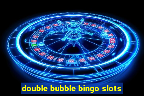 double bubble bingo slots