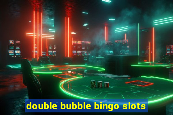 double bubble bingo slots