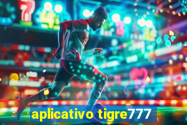 aplicativo tigre777