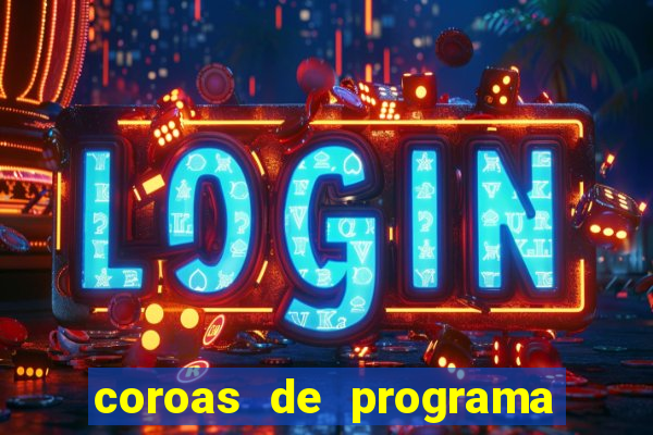 coroas de programa de porto alegre