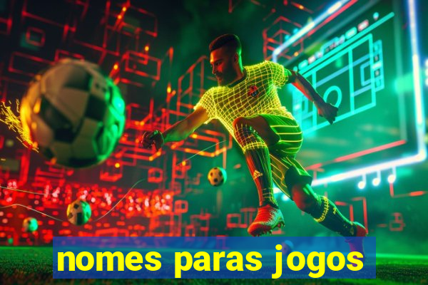 nomes paras jogos