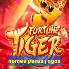 nomes paras jogos