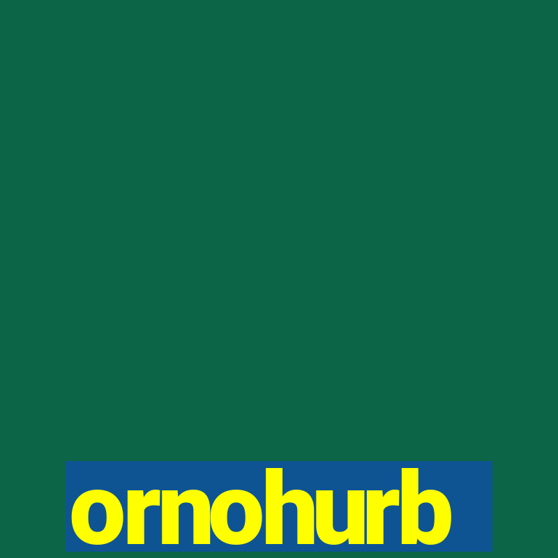 ornohurb