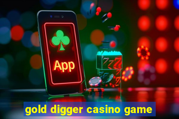 gold digger casino game