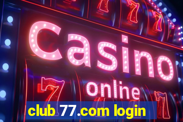 club 77.com login