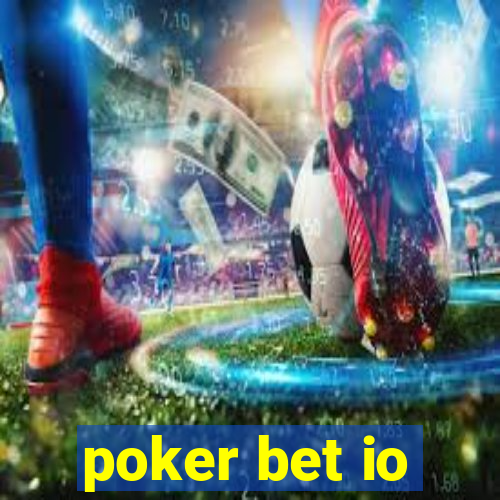 poker bet io