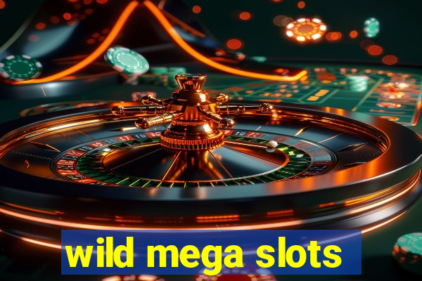 wild mega slots