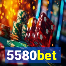 5580bet