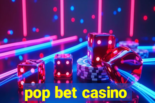 pop bet casino