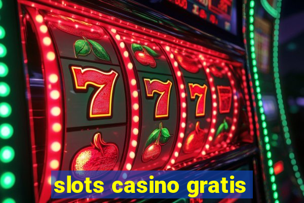 slots casino gratis