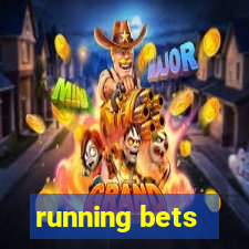 running bets