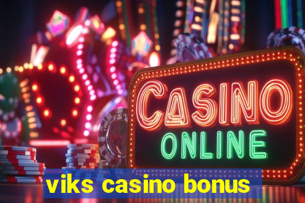 viks casino bonus