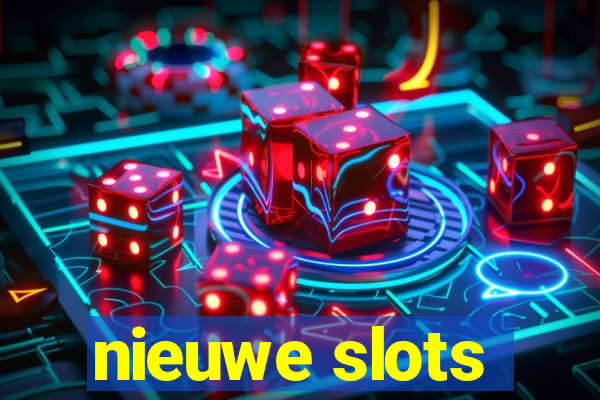 nieuwe slots