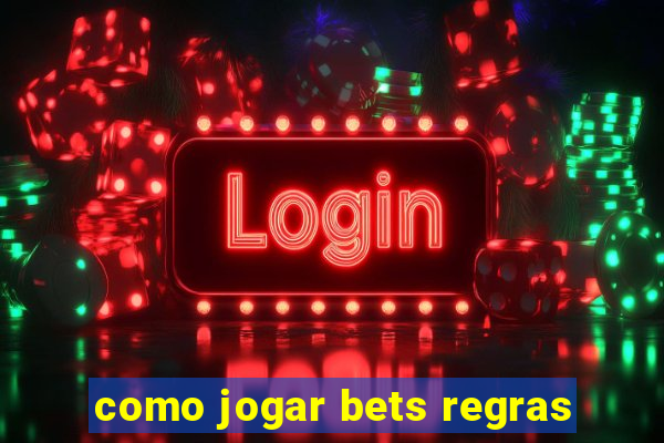 como jogar bets regras