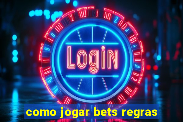 como jogar bets regras