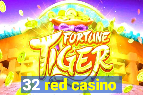 32 red casino