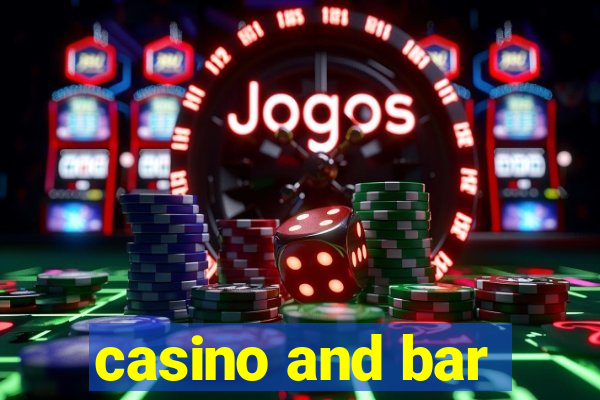 casino and bar