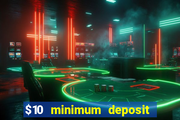 $10 minimum deposit casino australia 2023