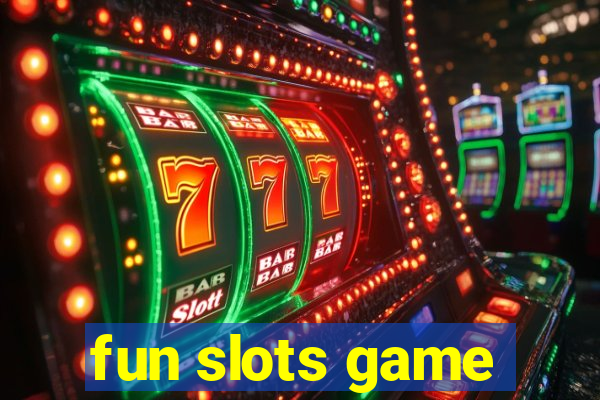 fun slots game