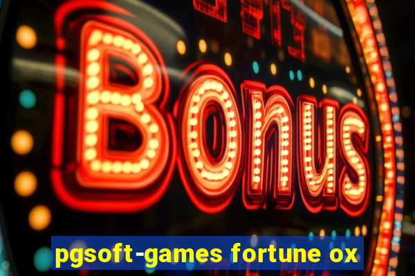 pgsoft-games fortune ox