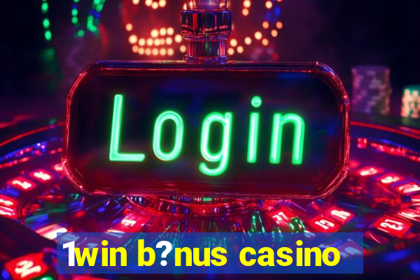 1win b?nus casino