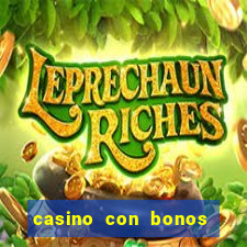 casino con bonos de bienvenida