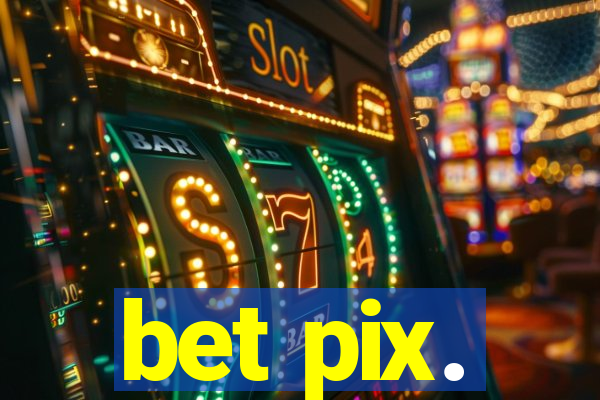 bet pix.